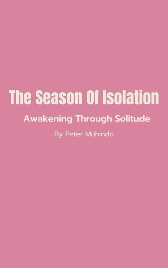 The Season of Isolation- Awakening Through Solitude
