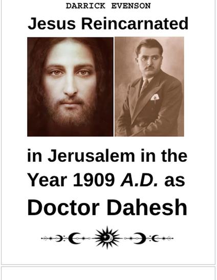 Jesus Reincarnated in Jerusalem in 1909 A.D. as Doctor Dahesh