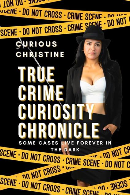 True Crime Curiosity Chronicle