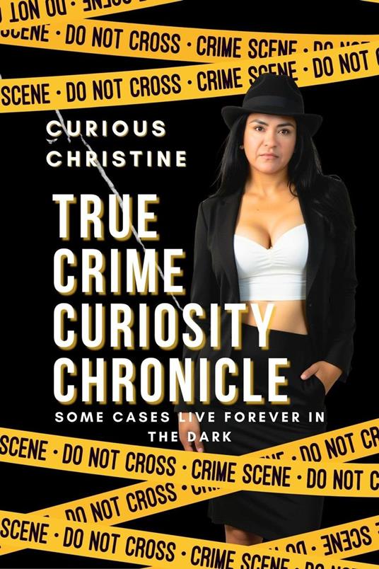 True Crime Curiosity Chronicle