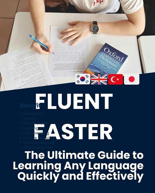 Fluent Faster: The Ultimate Guide to Learning Any Language Quickly and Effectively