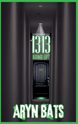 1313 Going Up? - Aryn Bats - cover