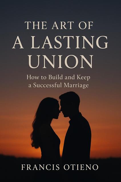 The Art of a Lasting Union