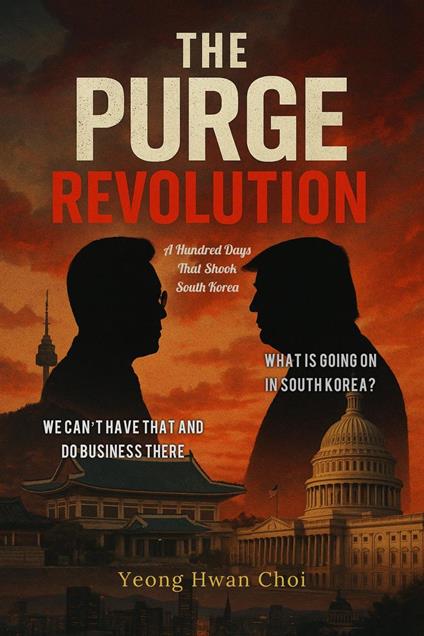 The Purge Revolution: A Hundred Days That Shook South Korea