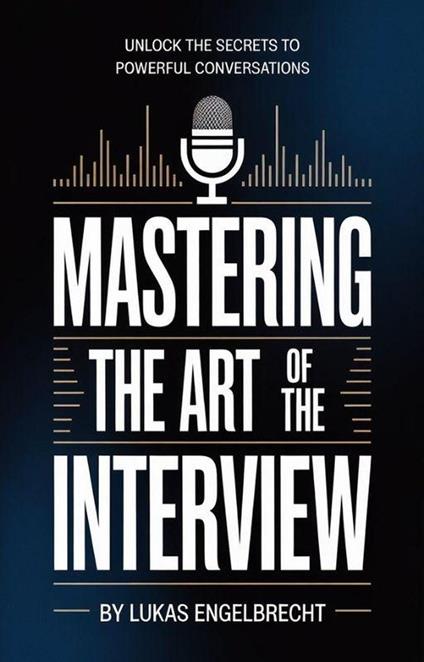 Mastering the Art of the Interview