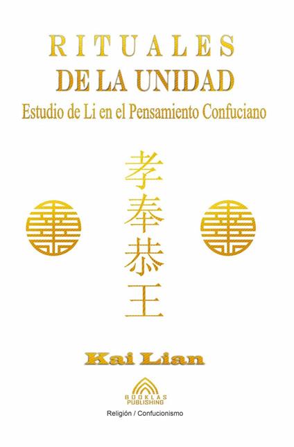 Rituales de la Unidad - Estudio de Li en el Pensamiento Confuciano