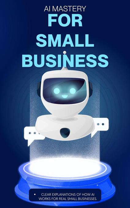 AI Mastery for Small Business