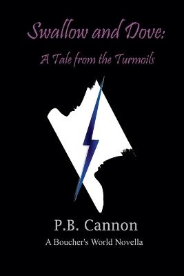 Swallow and Dove: A Tale from the Turmoils - P B Cannon - cover