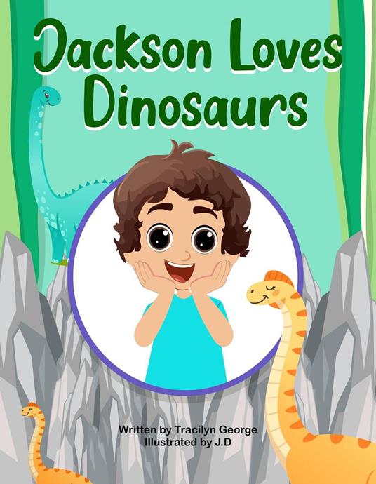 Jackson Loves Dinosaurs - Tracilyn George - ebook