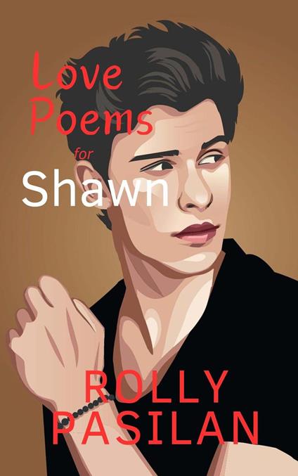 Love Poems for Shawn - Rolly Pasilan - ebook