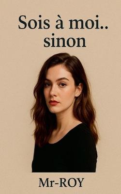 Sois à moi... sinon - Mr-Roy - cover