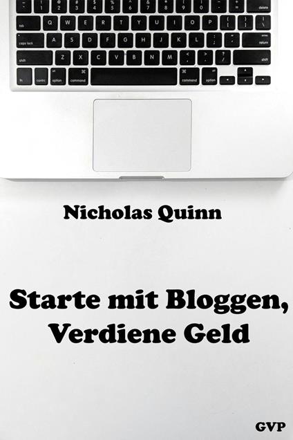 Starte mit Bloggen, Verdiene Geld