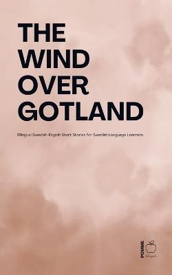 The Wind over Gotland: Bilingual Swedish-English Short Stories for Swedish Language Learners - Pomme Bilingual - cover