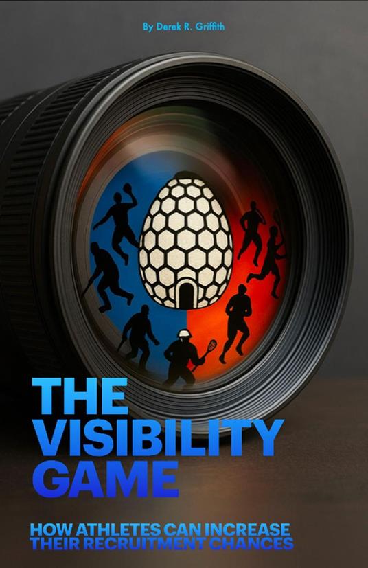 The Visibility Game: How Athletes Can Increase Their Recruiting Chances