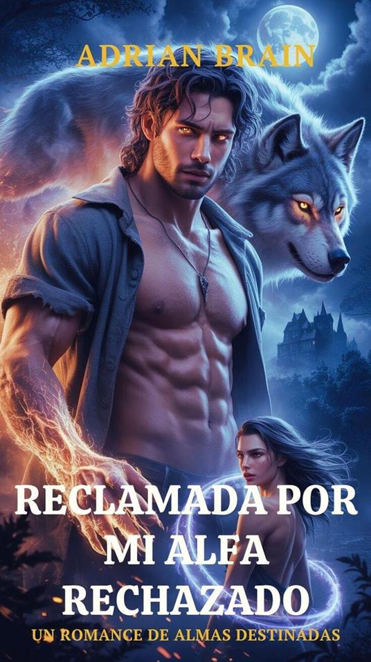 Reclamada Por Mi Alfa Rechazado Un Romance De Almas Destinadas