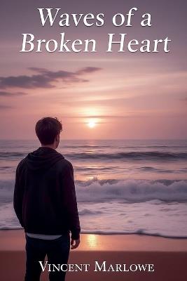 Waves of a Broken Heart - Vincent Marlowe - cover