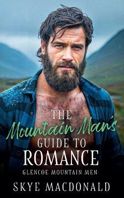 The Mountain Man's Guide to Romance - Skye MacDonald - cover