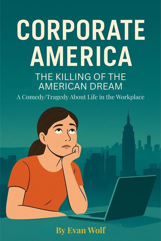 Corporate America The Killing of the American Dream