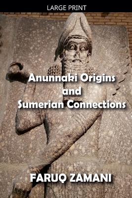 Anunnaki Origins and Sumerian Connections - Faruq Zamani - cover