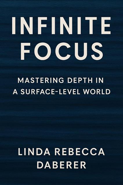 Infinite Focus: Mastering Depth in a Surface-Level World