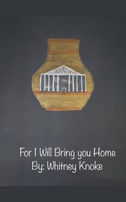 For I Will Bring you Home - Whitney Knoke - cover