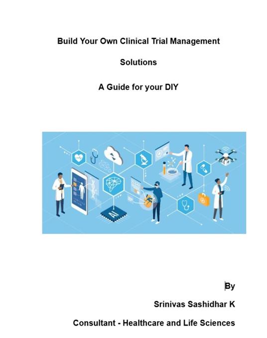 Build Your Own Clinical Trial Management Solutions - A Guide for your DIY