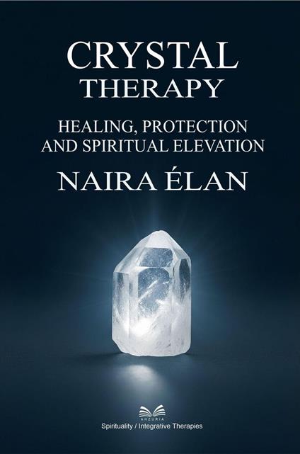 Crystal Therapy – Healing, Protection and Spiritual Elevation