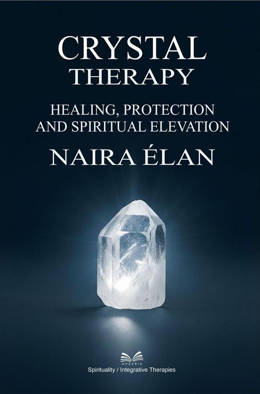 Crystal Therapy – Healing, Protection and Spiritual Elevation