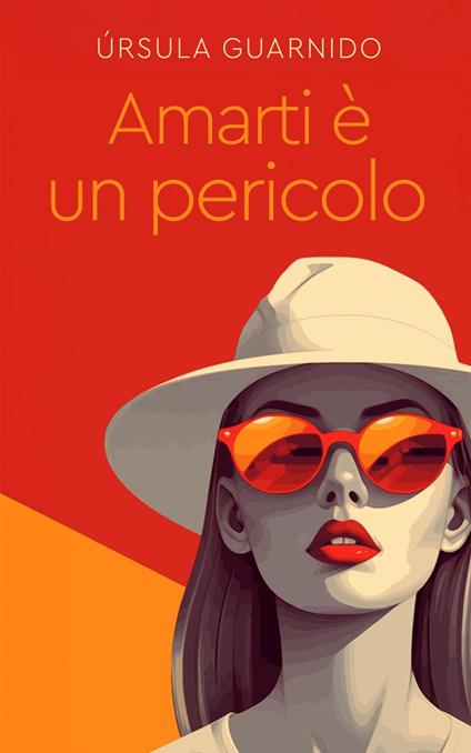Amarti è un pericolo - Úrsula guarnido - ebook