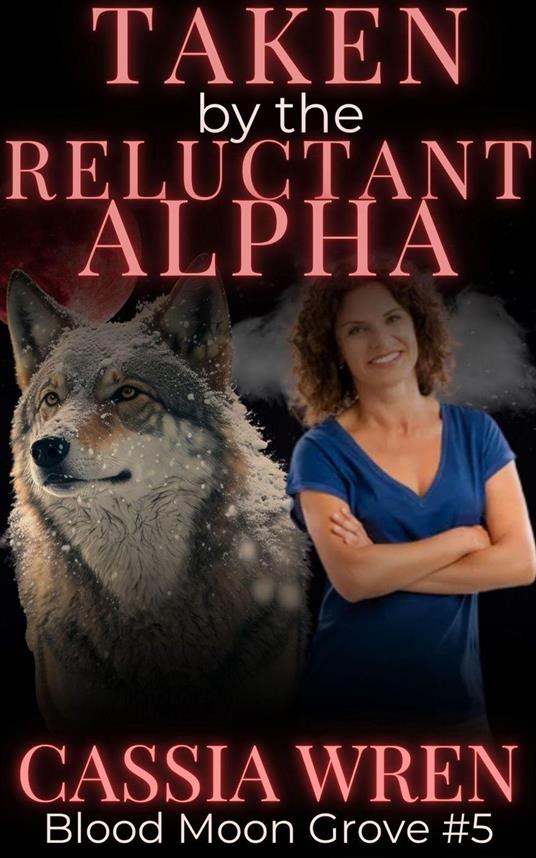 Taken by the Reluctant Alpha