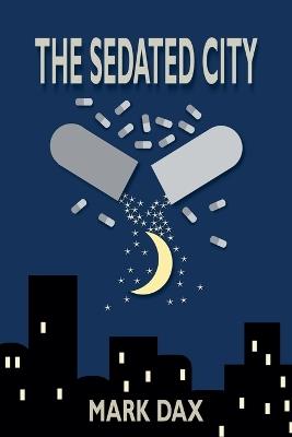 The Sedated City - Mark Dax - cover