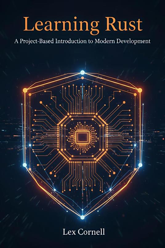 Learning Rust: A Project-Based Introduction to Modern Development
