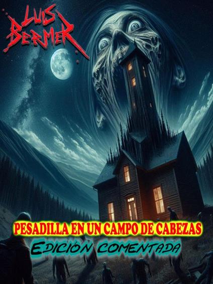 Pesadilla en un campo de cabezas. Edición comentada.