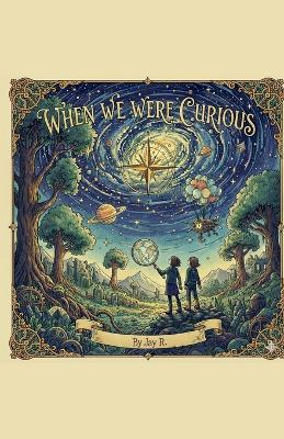 When We Were Curious - Jay R - cover