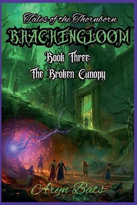 Brackengloom Book 3 - Aryn Bats - cover