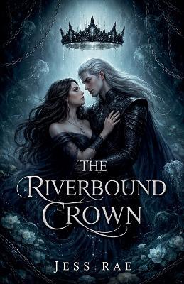 The Riverbound Crown - Jess Rae - cover