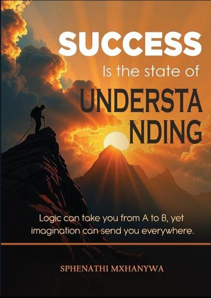 Success is the state of Understanding