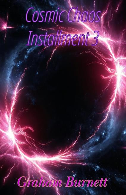 Cosmic Chaos Installment 3