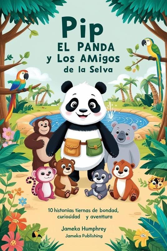 Pip El Panda Y Los Amigos De La Selva - Jameka Humphrey - ebook