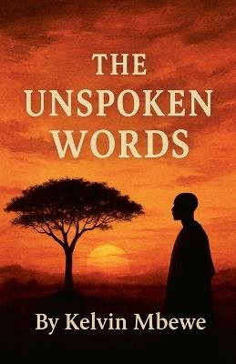 The Unspoken Words - Kelvin Mbewe - cover