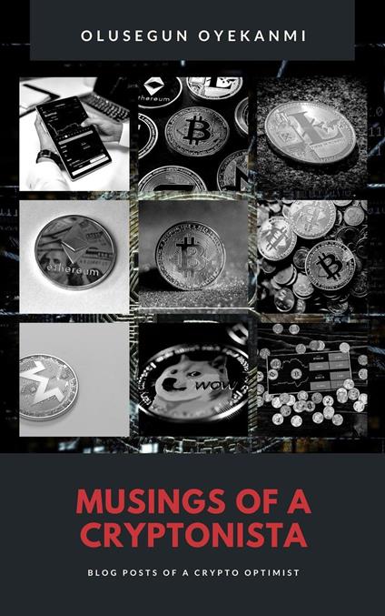 Musings of a Cryptonista (Blog Posts of a Crypto Optimist)