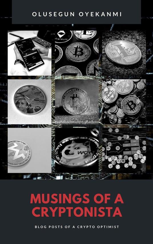 Musings of a Cryptonista (Blog Posts of a Crypto Optimist)
