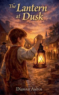 The Lantern at Dusk - Dianna Aubin - cover