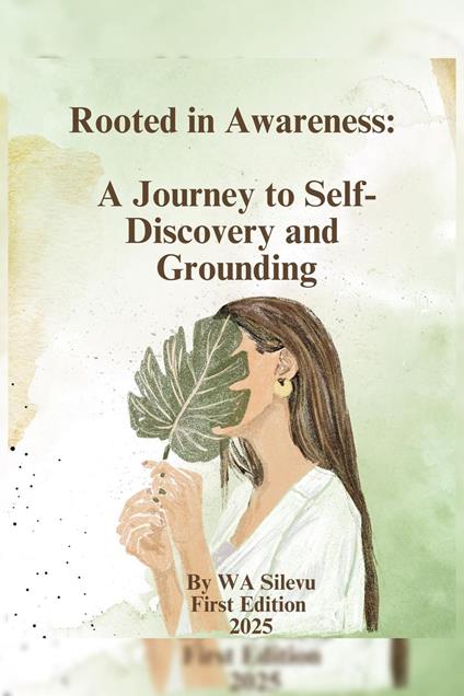 Rooted in Awareness: A Journey to Self-discovery and Grounding