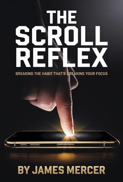 The Scroll Reflex: Breaking the Habit That's Breaking Your Focus