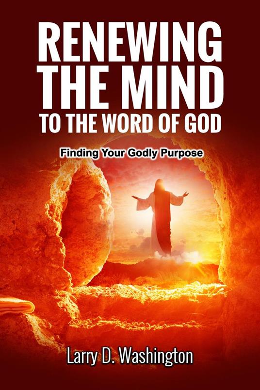 Renewing The Mind To The Word of God