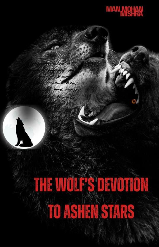 The Wolf’s Devotion to Ashen Stars - Man Mohan Mishra - ebook