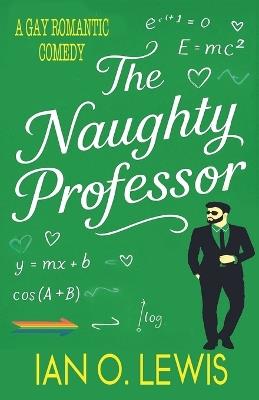 The Naughty Professor - Ian O Lewis - cover