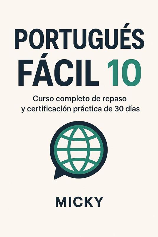 Portugués Fácil 10: Curso completo de repaso y certificación práctica de 30 días