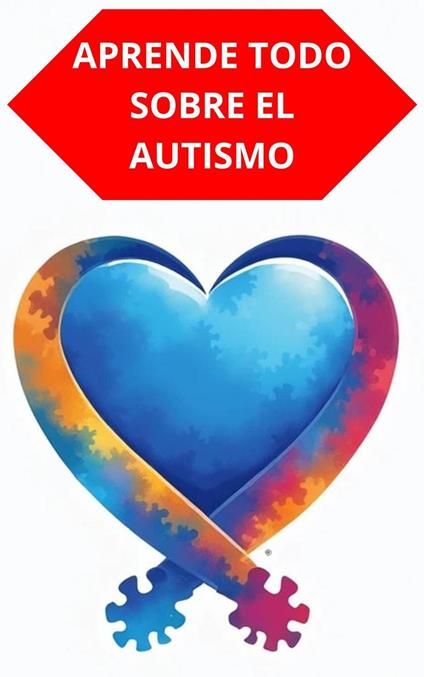 Aprende Todo Sobre El Autismo